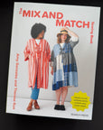 Mix and Match Sewing Book. Amy Gonzales and Theresa Kuo