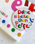 'Done is better than perfect' Motivational Coaster