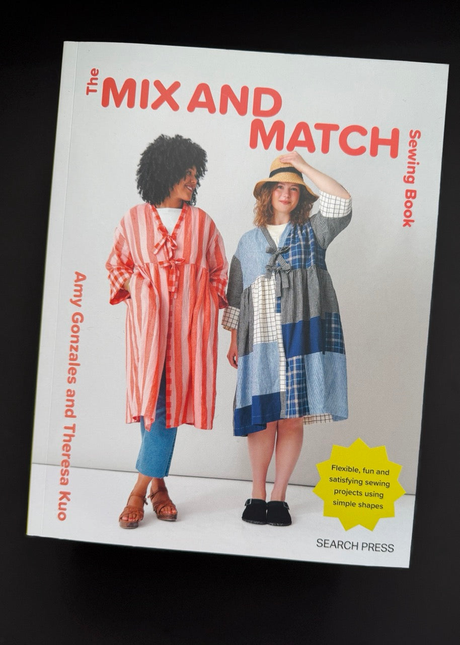 Mix and Match Sewing Book. Amy Gonzales and Theresa Kuo