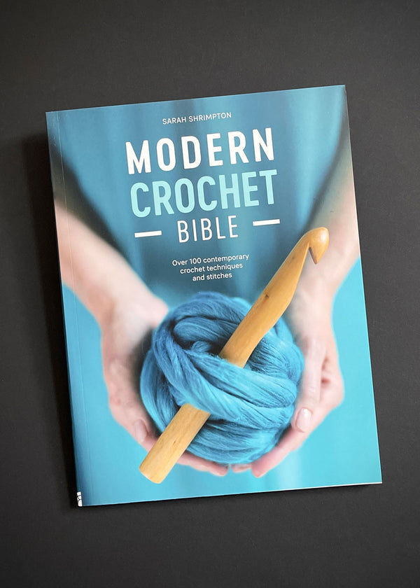 Modern Crochet Bible: Over 100 Contemporary Crochet Techniques And Stitches